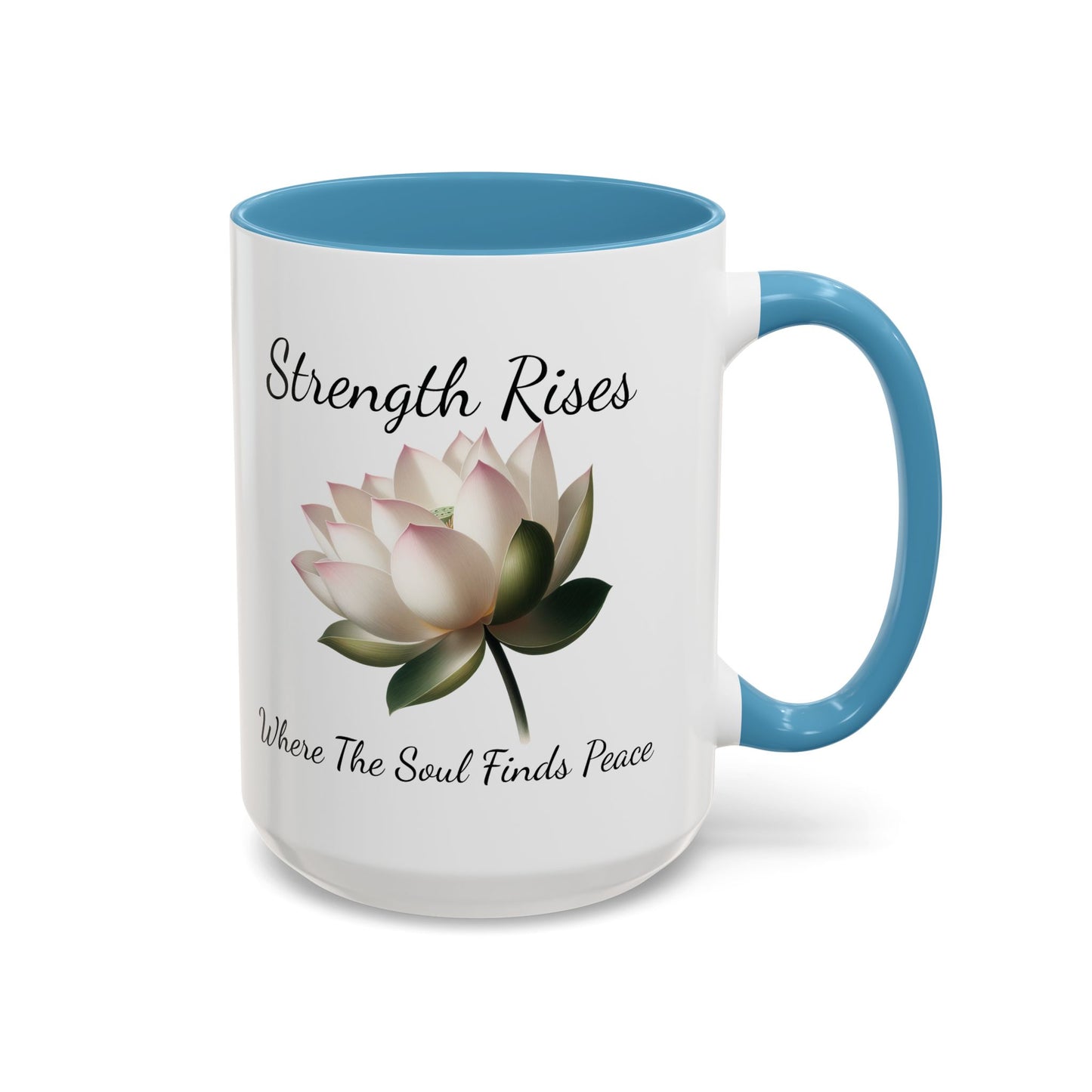 Accented Coffee Mug - Strength Rises Where The Soul Finds Peace Lotus