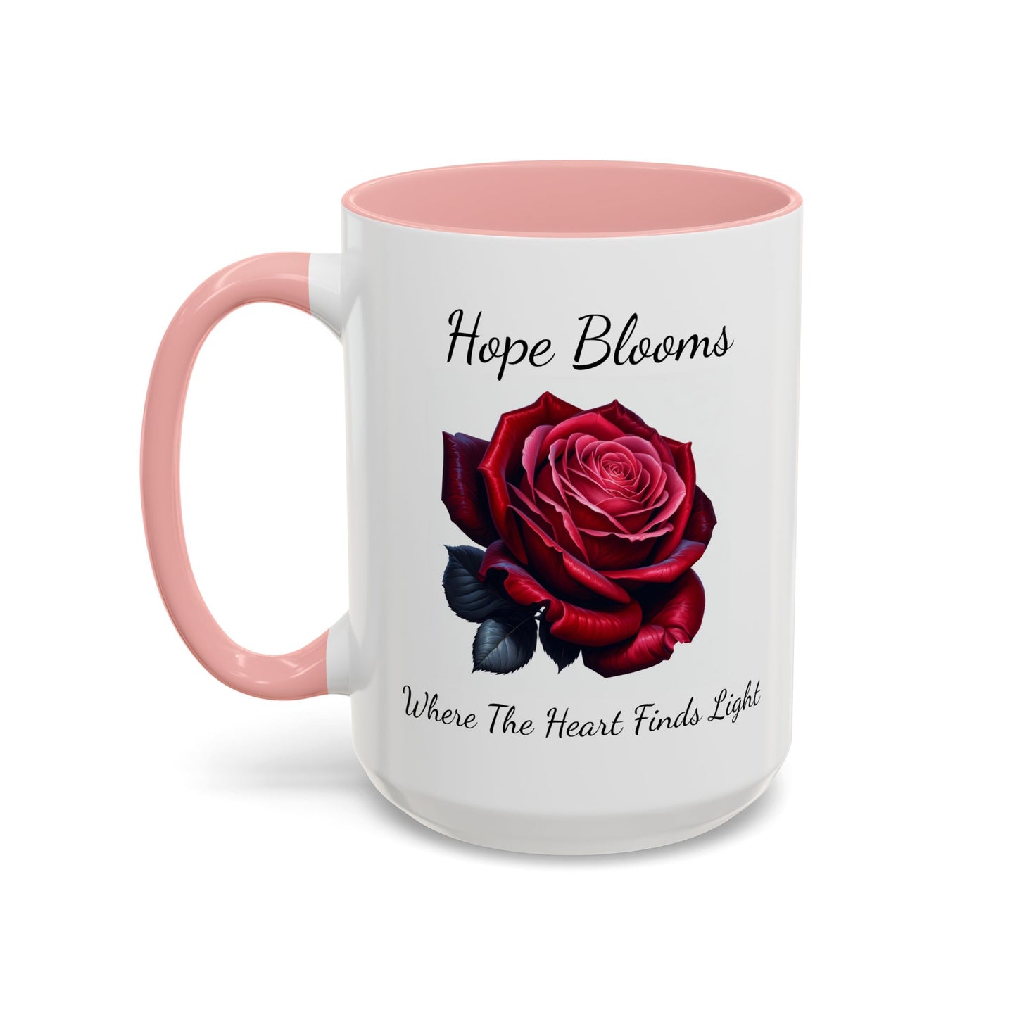 Accented Coffee Mug - Hope Blooms Where The Heart Finds Light Rose