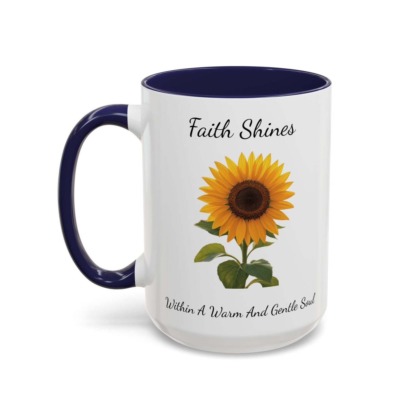 Accented Coffee Mug - Faith Shines Within A Warm And Gentle Soul