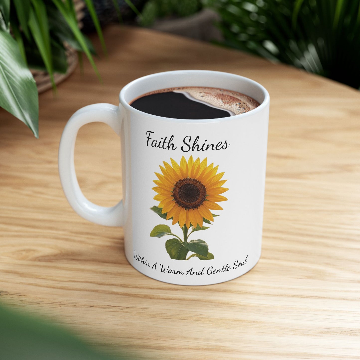 Coffee Mug - Faith Shines Within A Warm And Gentle Soul