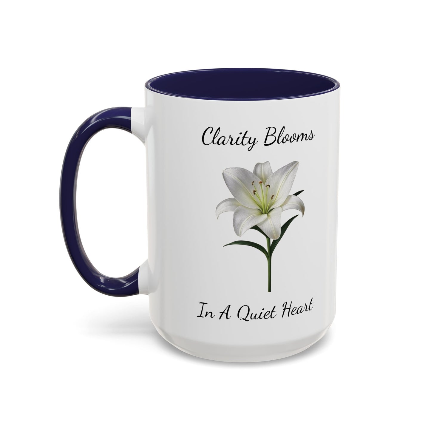 Accented Coffee Mug - Clarity Blooms In A Quiet Heart Lily
