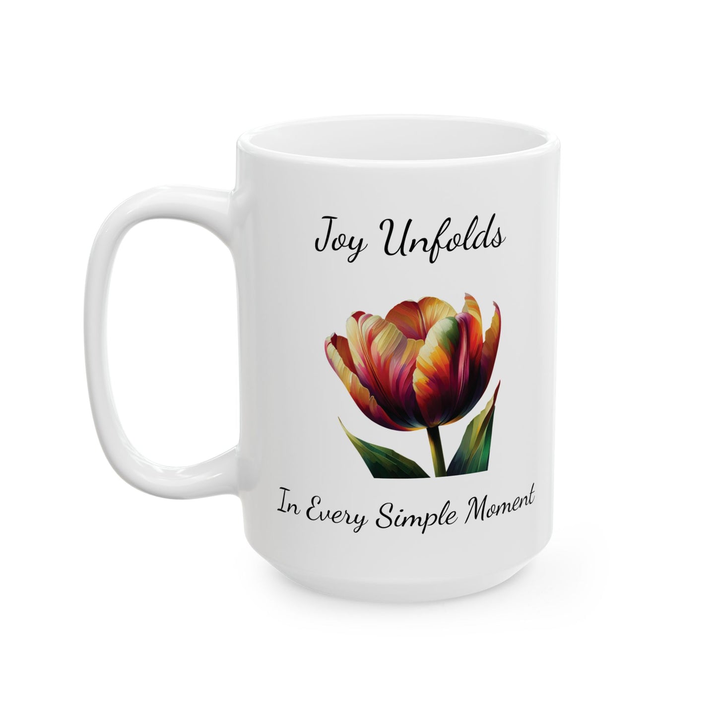 Coffee Mug - Joy Unfolds In Every Simple Moment Tulip