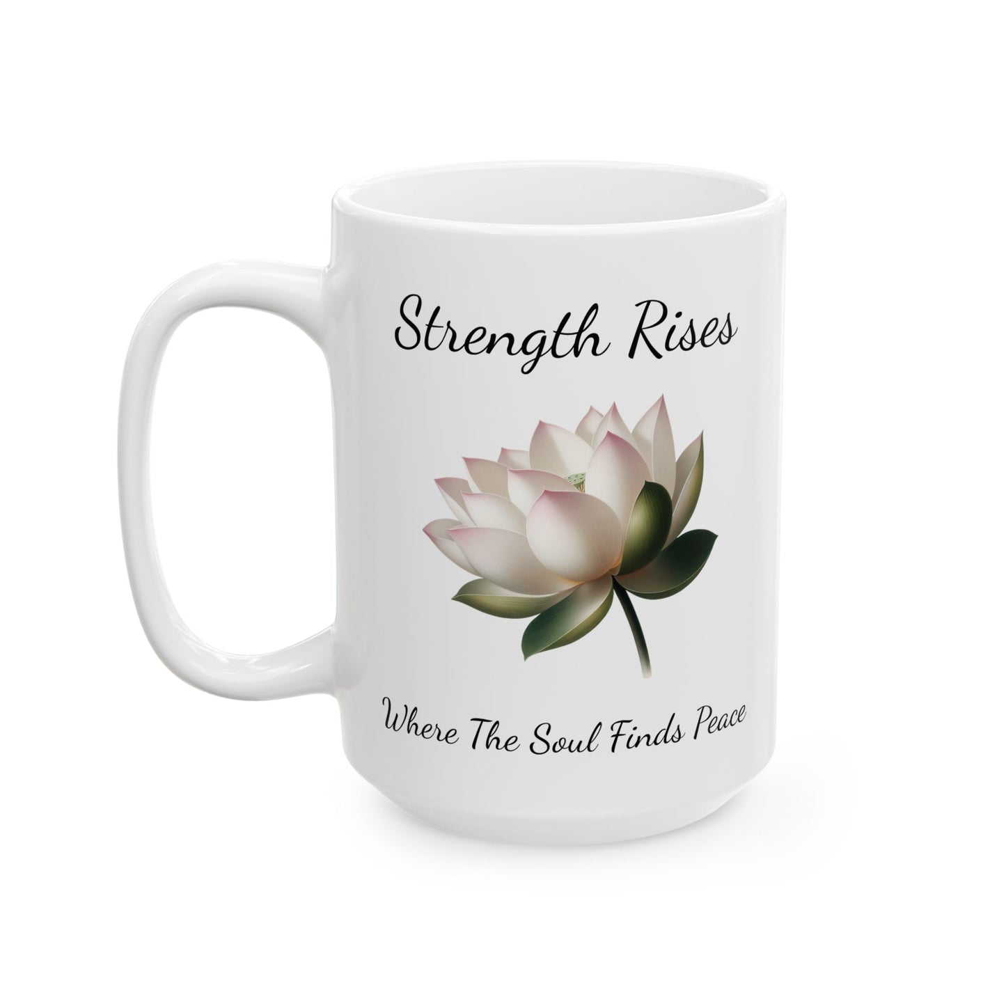 Coffee Mug - Strength Rises Where The Soul Finds Peace Lotus