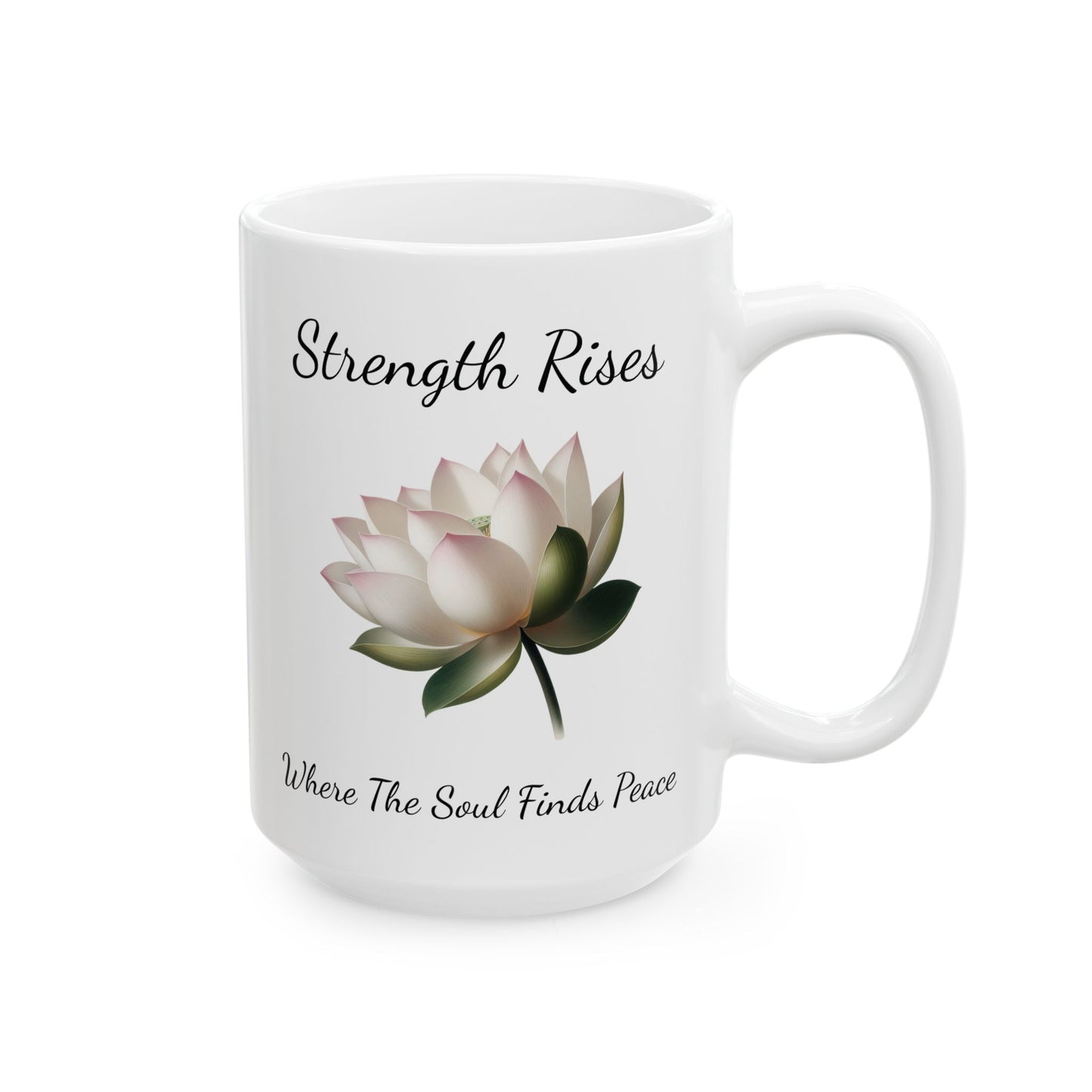 Coffee Mug - Strength Rises Where The Soul Finds Peace Lotus