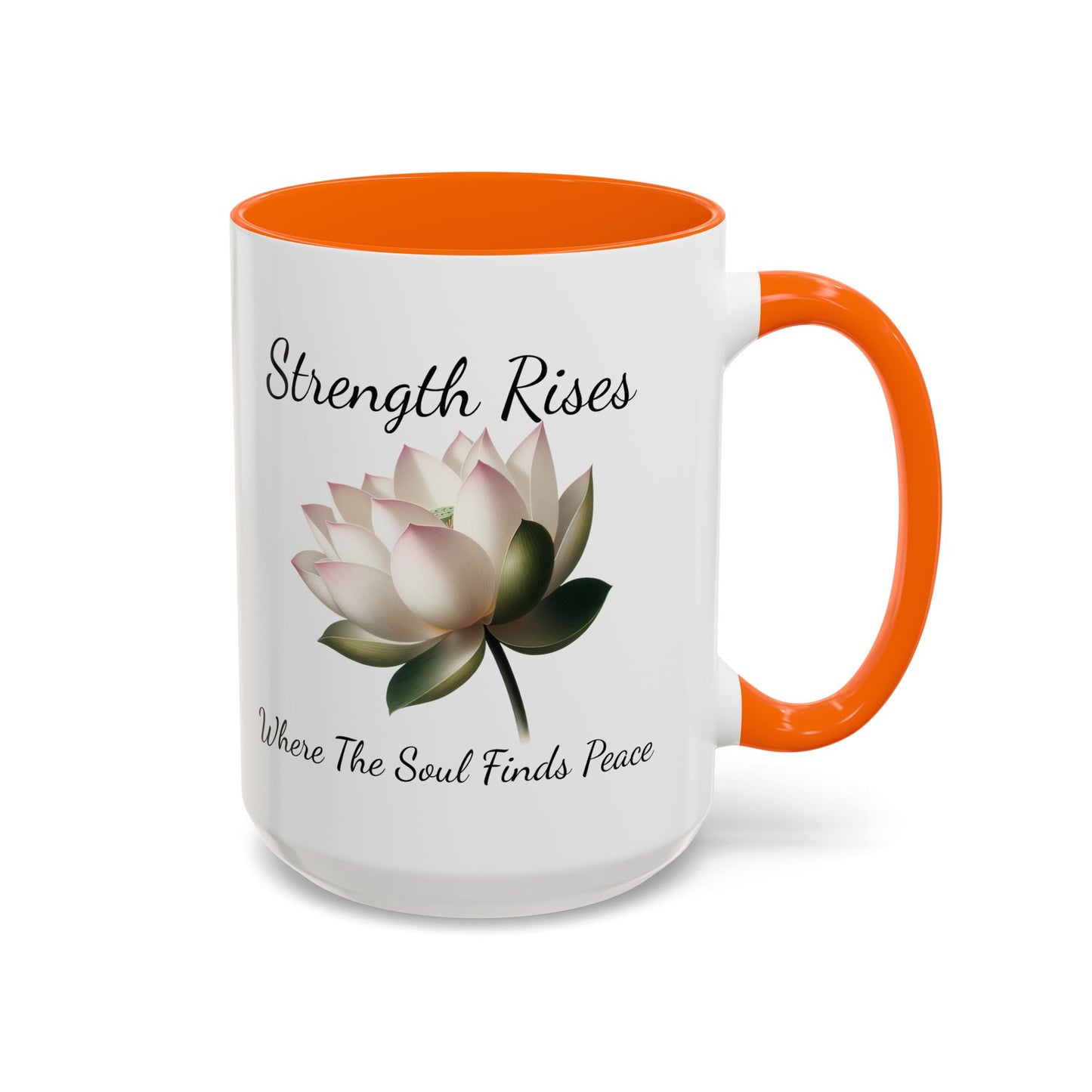 Accented Coffee Mug - Strength Rises Where The Soul Finds Peace Lotus