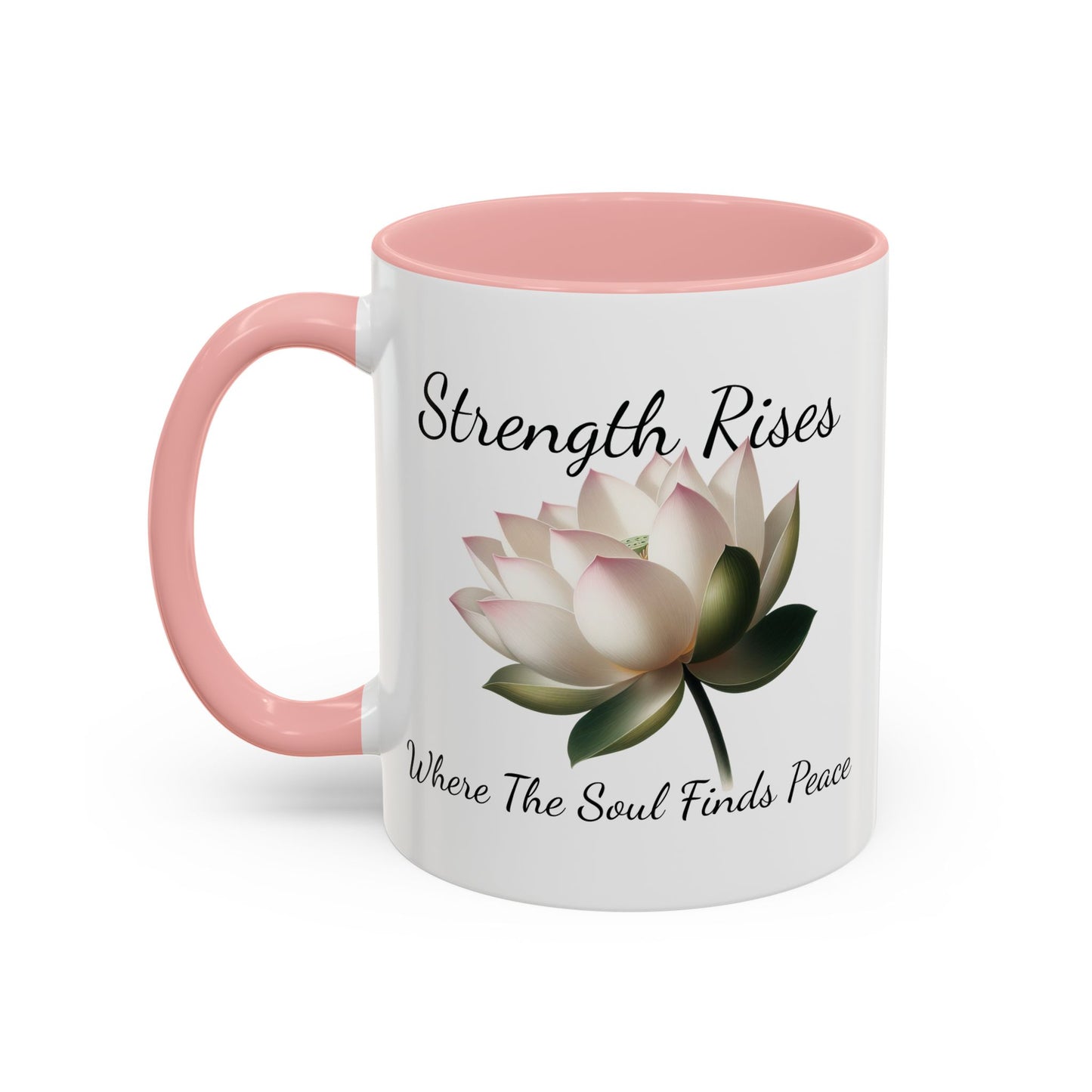 Accented Coffee Mug - Strength Rises Where The Soul Finds Peace Lotus