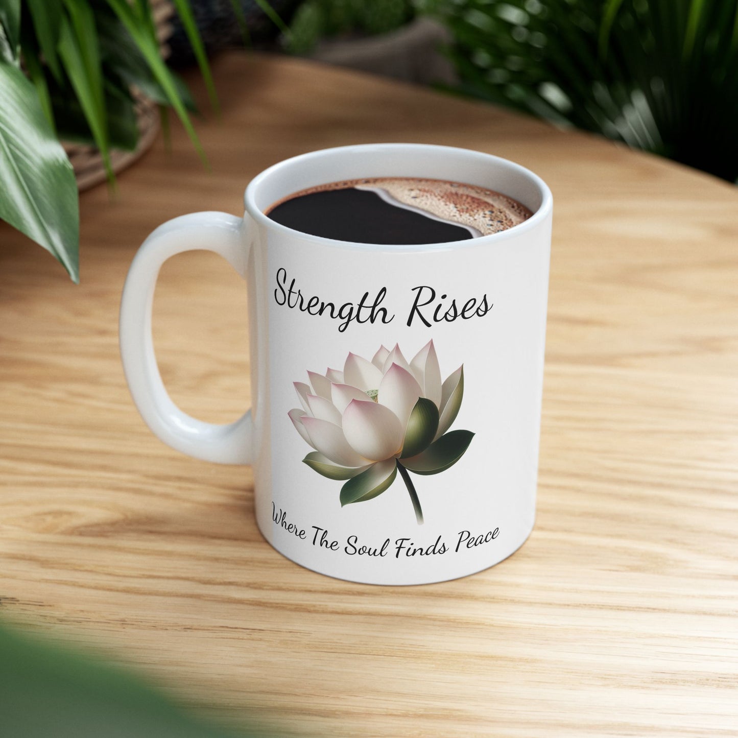 Coffee Mug - Strength Rises Where The Soul Finds Peace Lotus