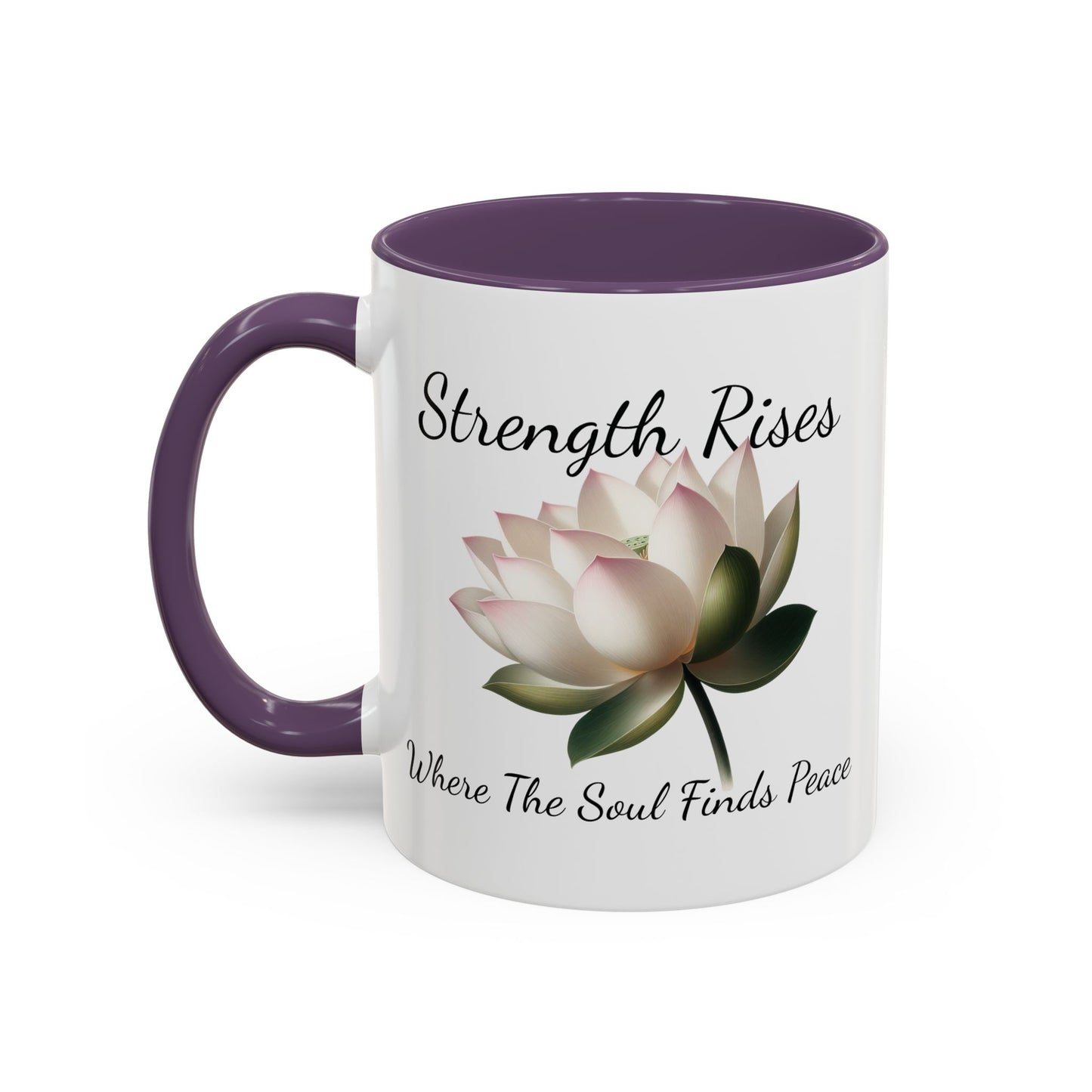 Accented Coffee Mug - Strength Rises Where The Soul Finds Peace Lotus