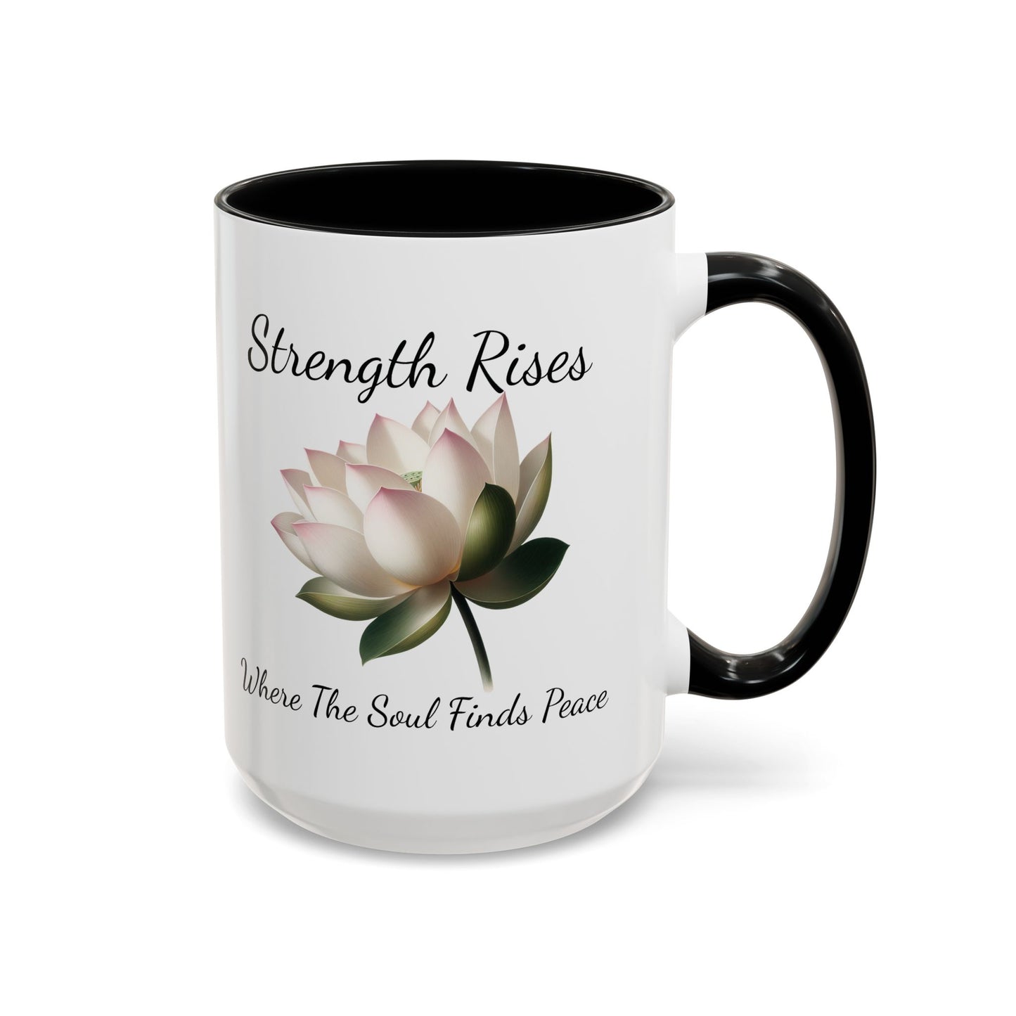 Accented Coffee Mug - Strength Rises Where The Soul Finds Peace Lotus