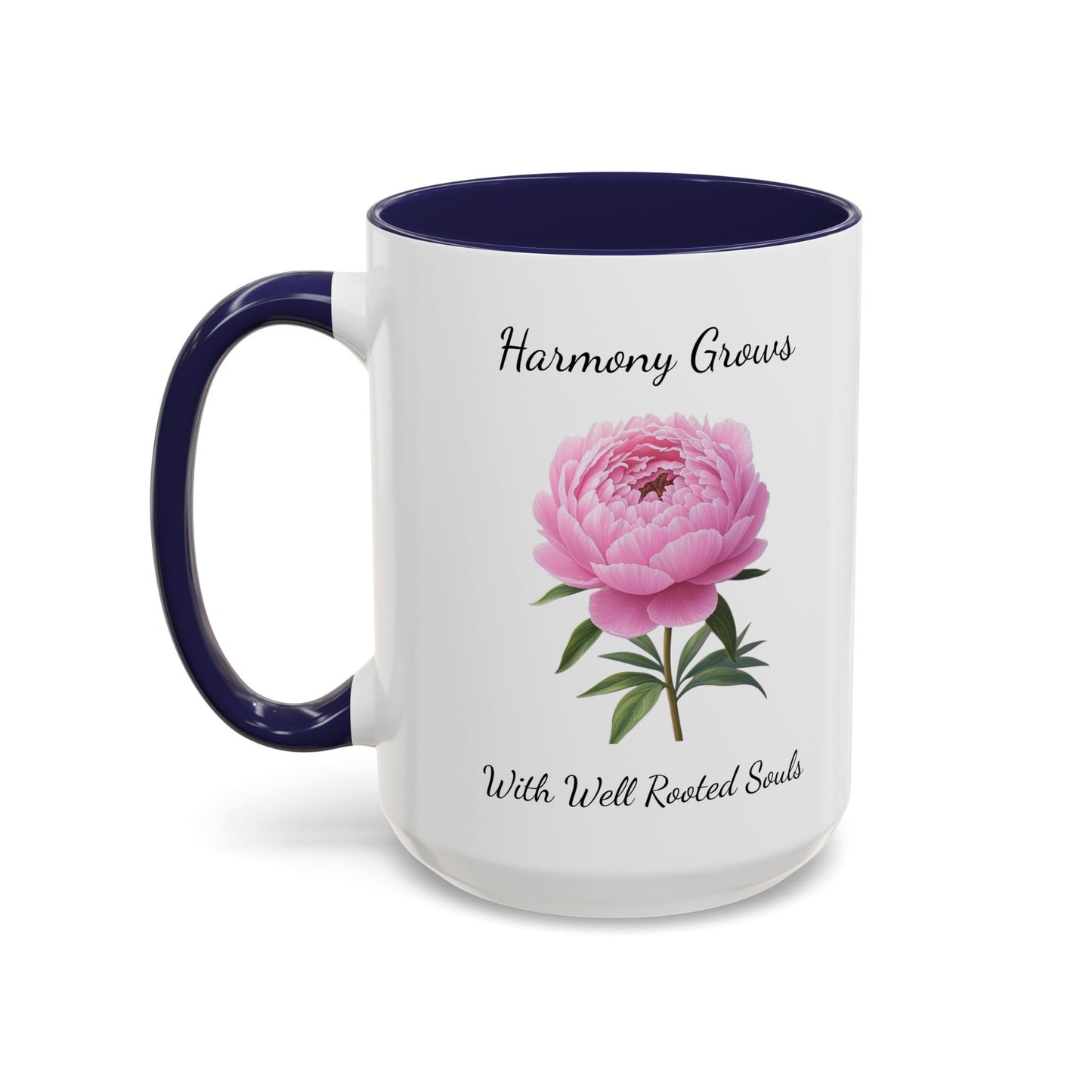 Accented Coffee Mug - Harmony Grows With Well Rooted Souls Peony