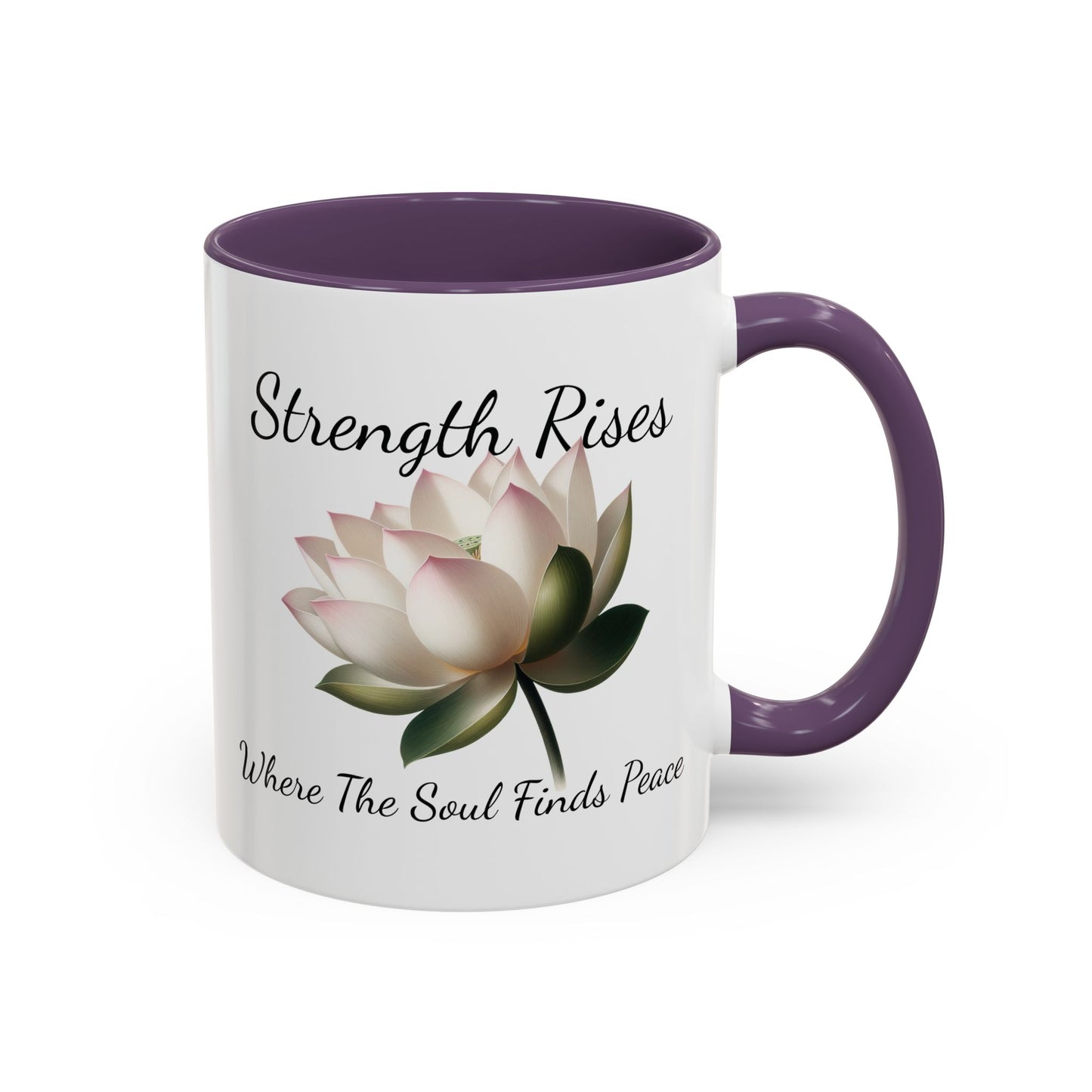 Accented Coffee Mug - Strength Rises Where The Soul Finds Peace Lotus