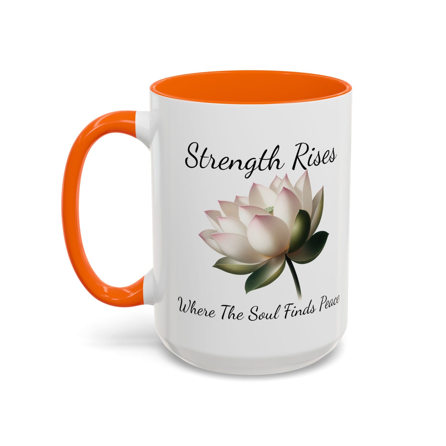 Accented Coffee Mug - Strength Rises Where The Soul Finds Peace Lotus