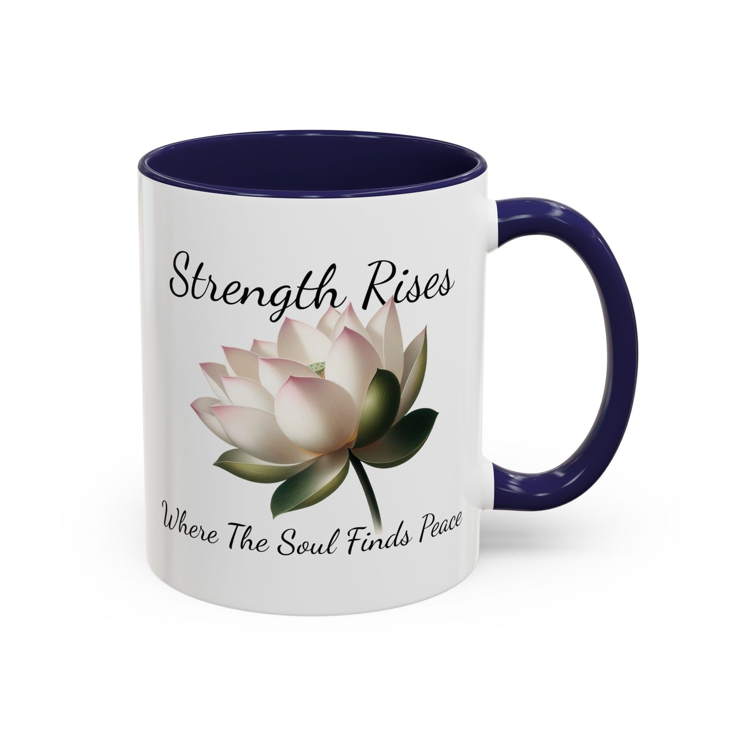 Accented Coffee Mug - Strength Rises Where The Soul Finds Peace Lotus