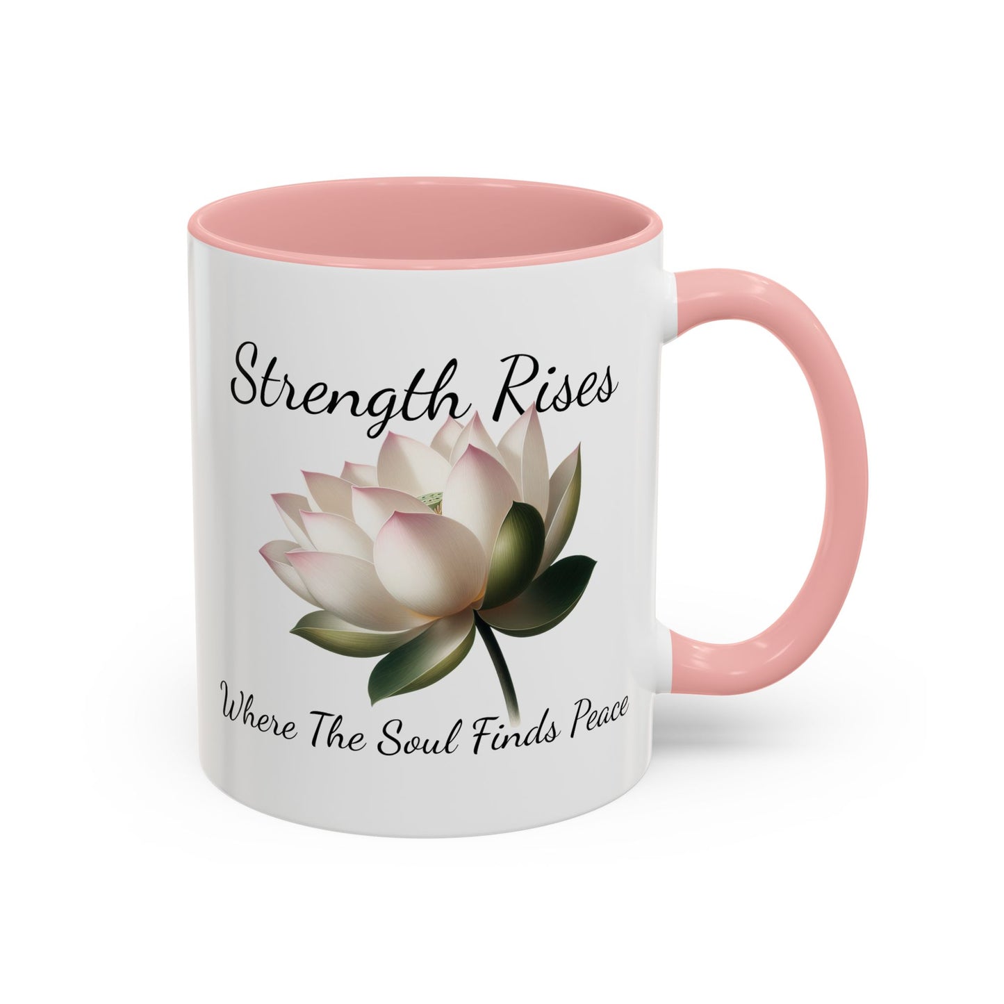 Accented Coffee Mug - Strength Rises Where The Soul Finds Peace Lotus