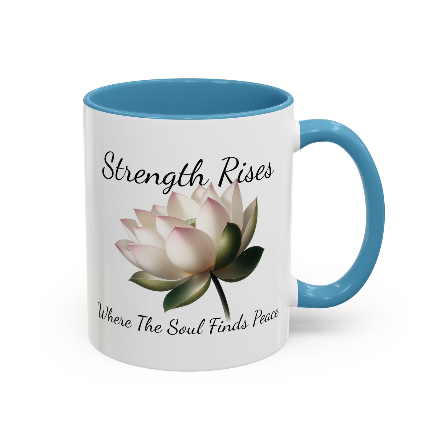 Accented Coffee Mug - Strength Rises Where The Soul Finds Peace Lotus