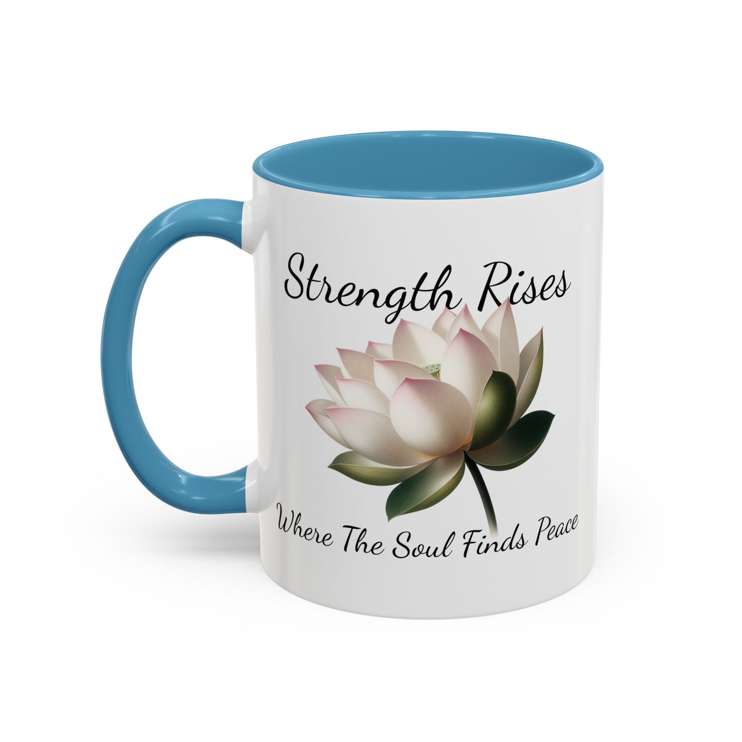 Accented Coffee Mug - Strength Rises Where The Soul Finds Peace Lotus