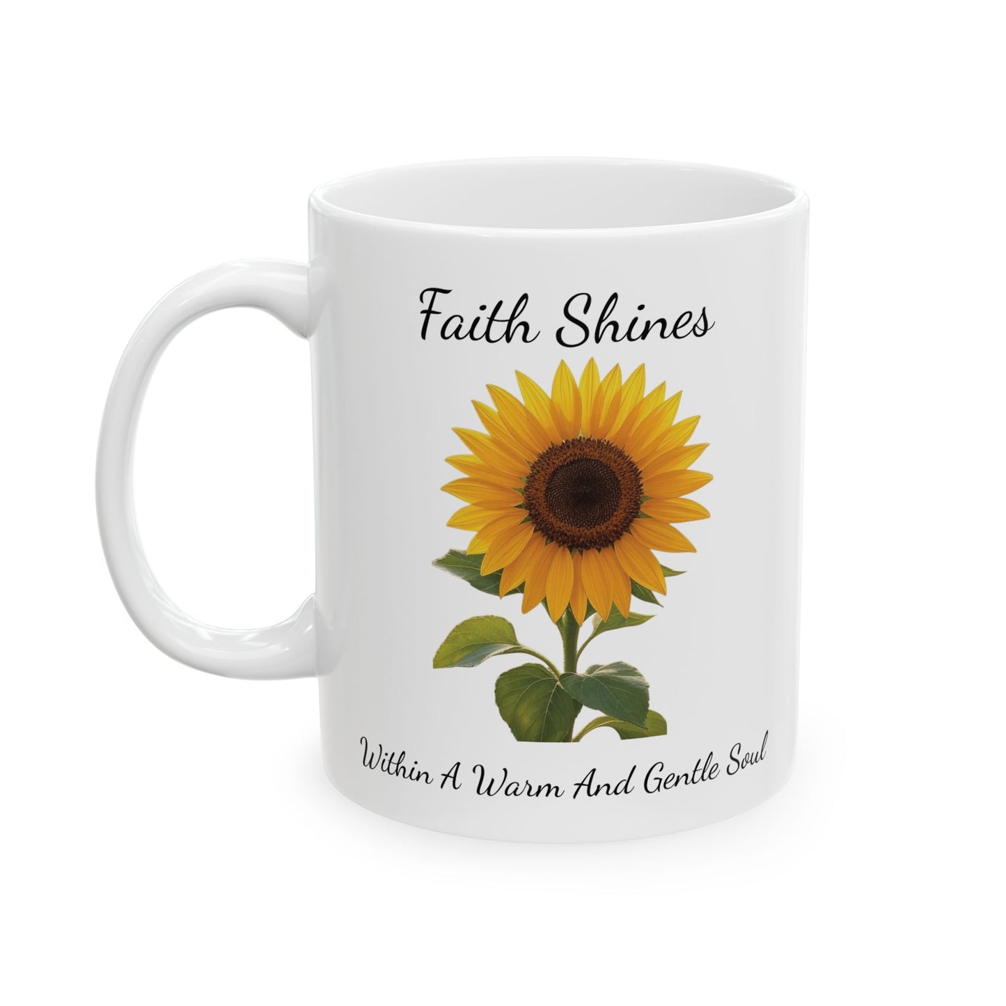 Coffee Mug - Faith Shines Within A Warm And Gentle Soul