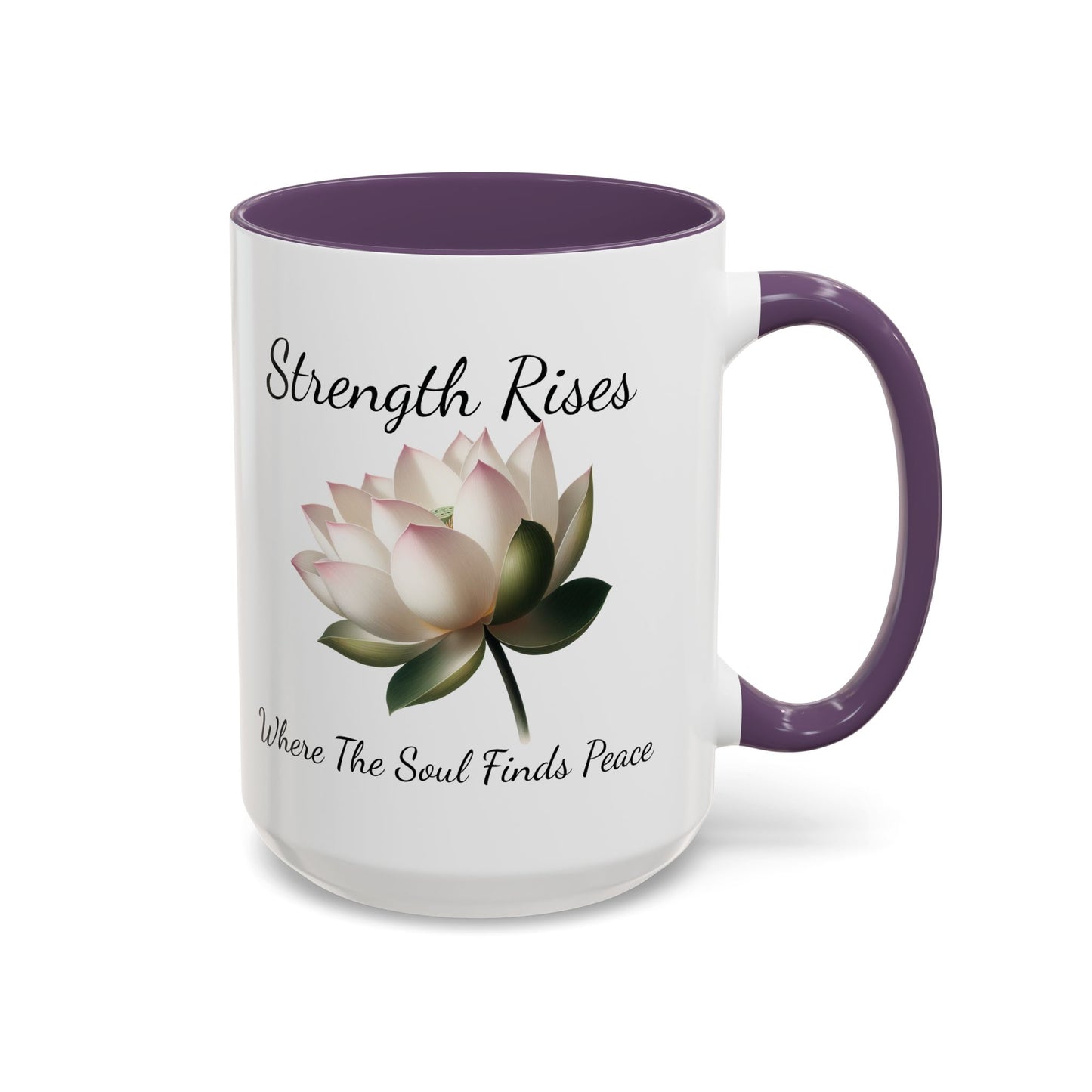 Accented Coffee Mug - Strength Rises Where The Soul Finds Peace Lotus