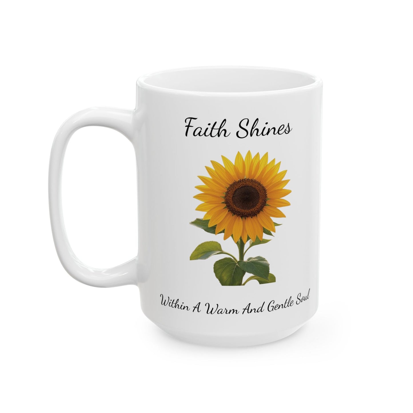 Coffee Mug - Faith Shines Within A Warm And Gentle Soul