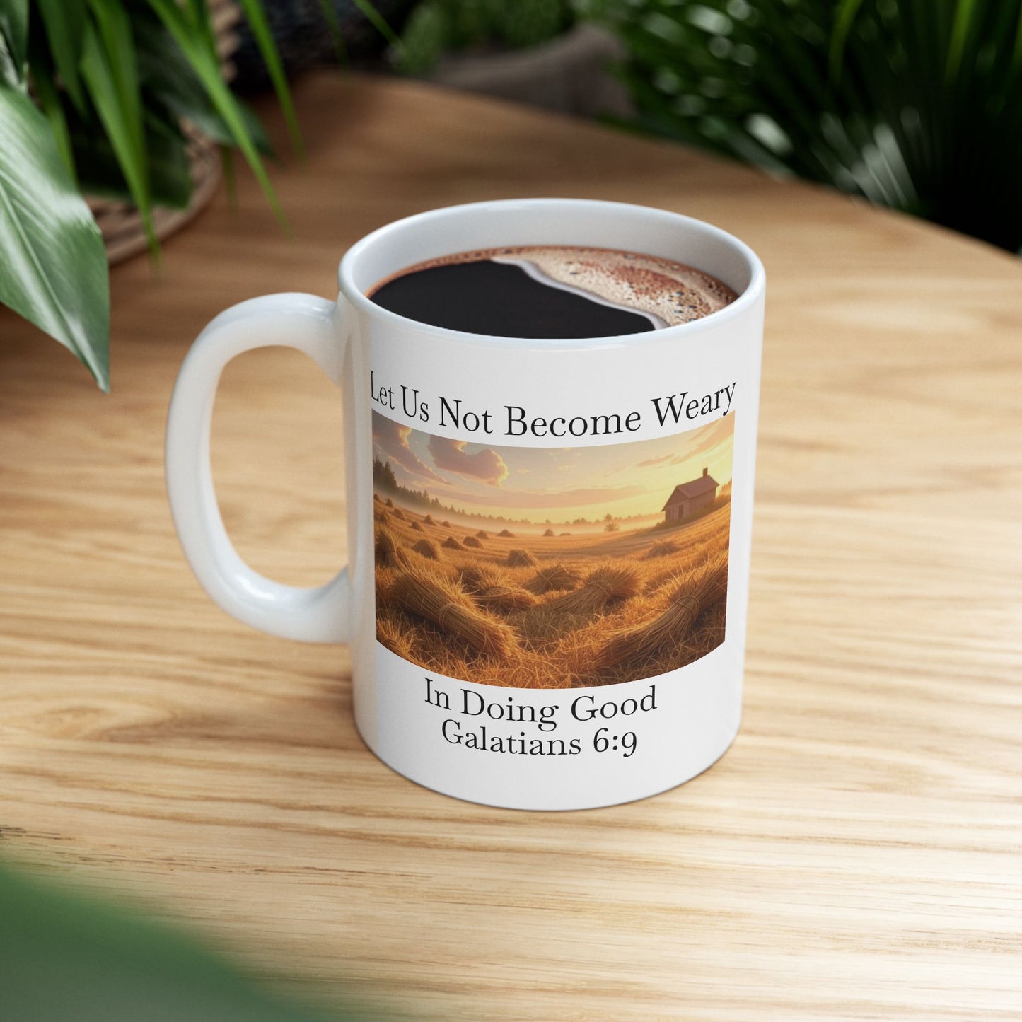 Coffee Mug - Galatians 6:9