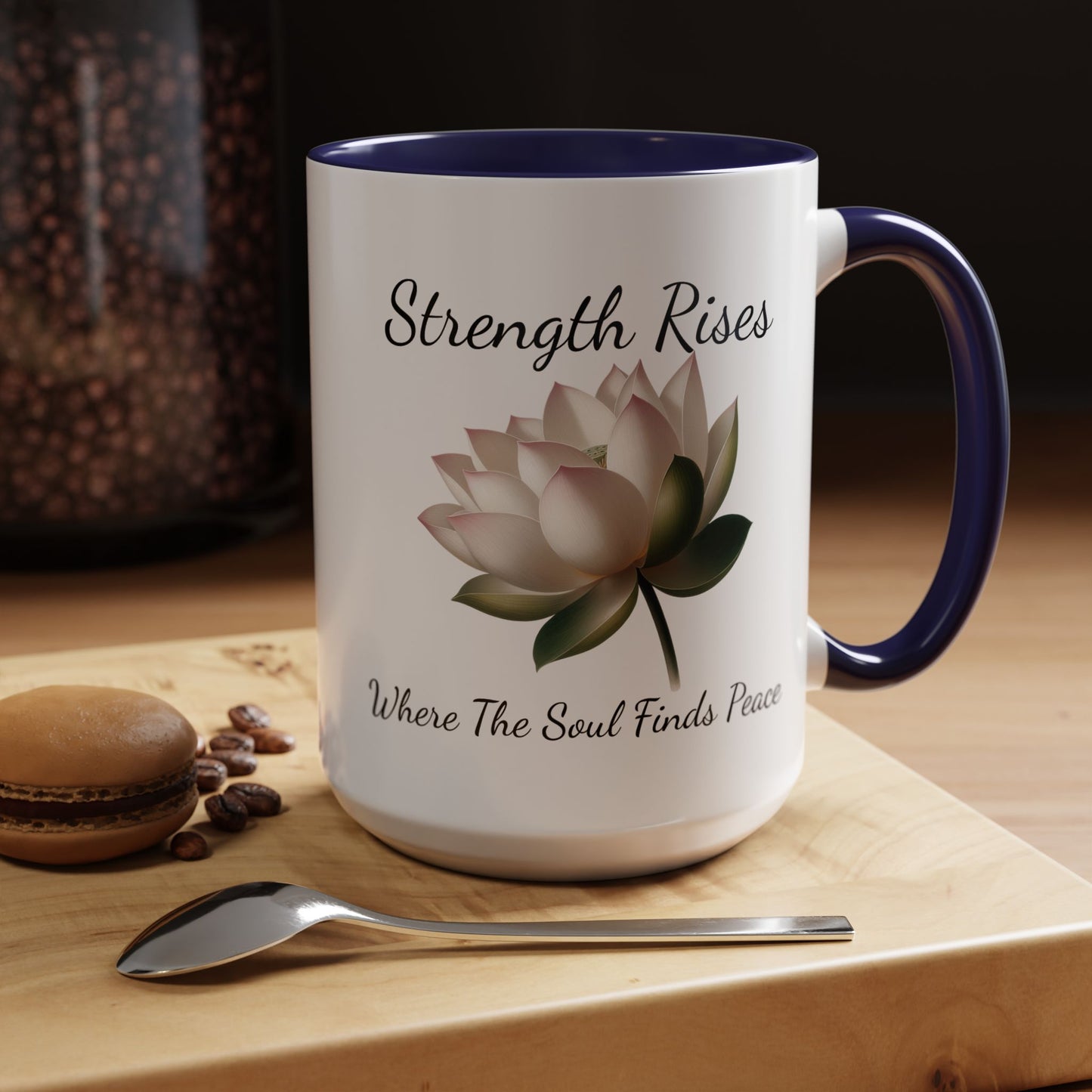 Accented Coffee Mug - Strength Rises Where The Soul Finds Peace Lotus