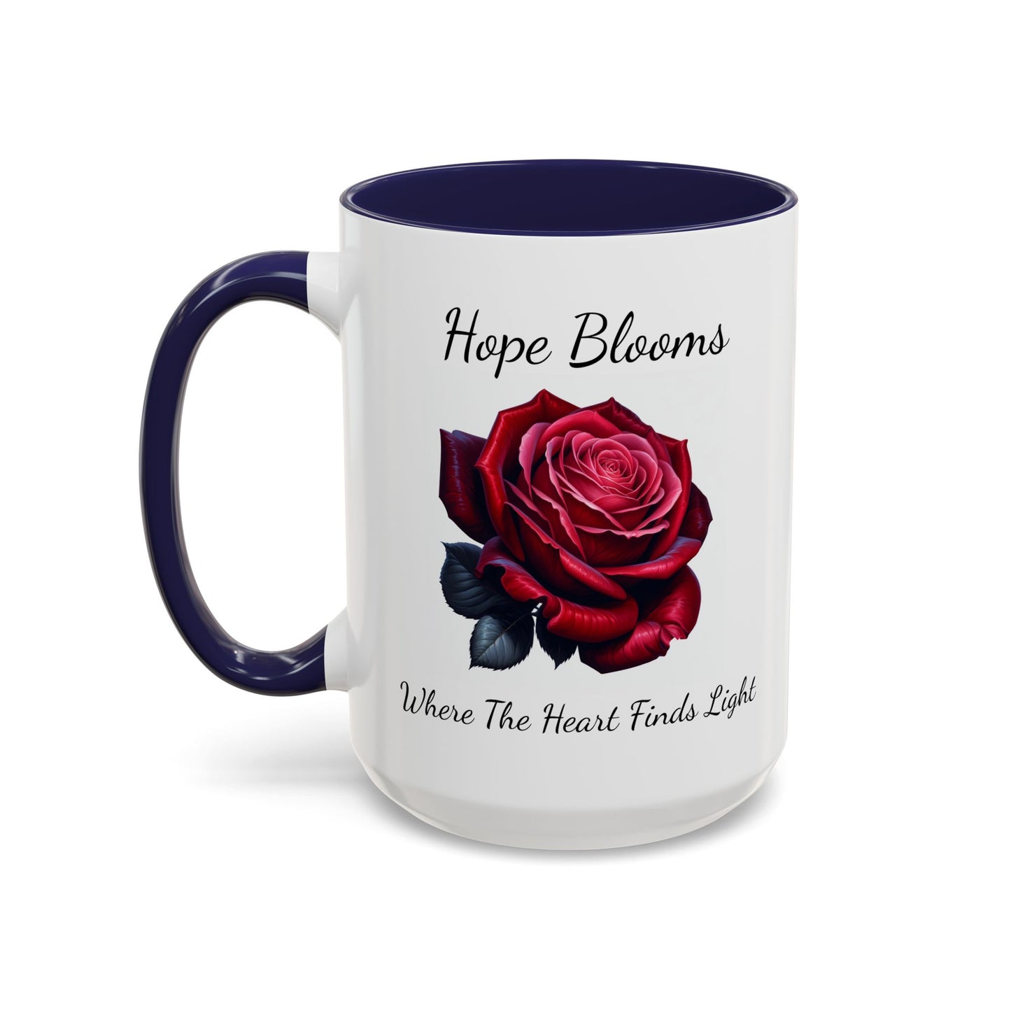 Accented Coffee Mug - Hope Blooms Where The Heart Finds Light Rose