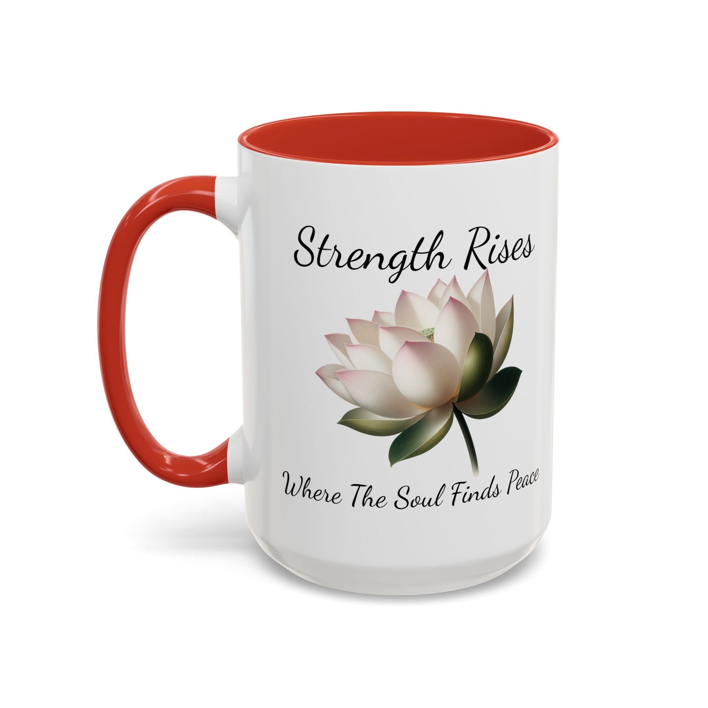 Accented Coffee Mug - Strength Rises Where The Soul Finds Peace Lotus