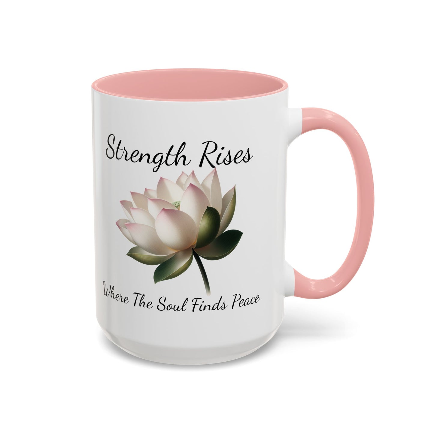 Accented Coffee Mug - Strength Rises Where The Soul Finds Peace Lotus