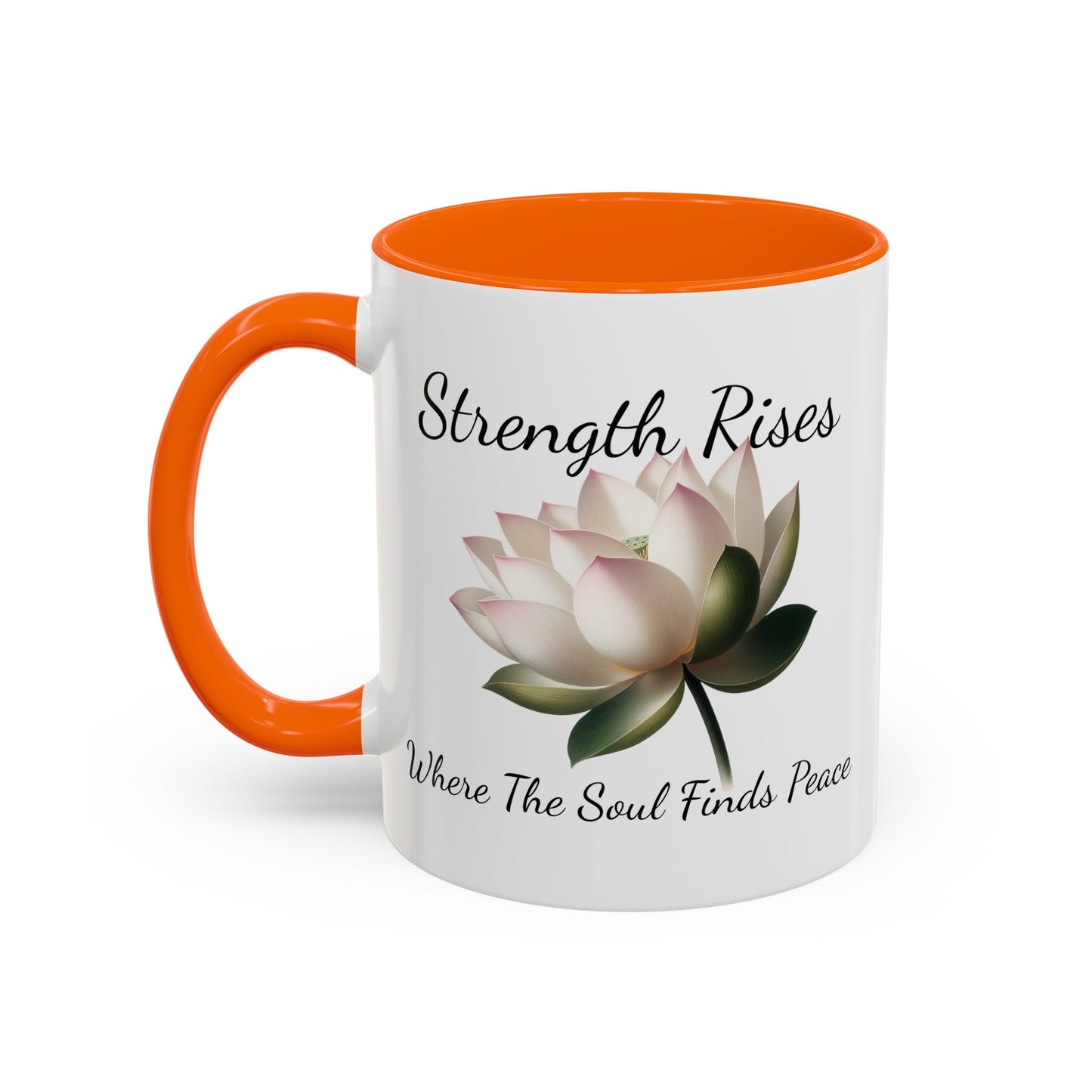 Accented Coffee Mug - Strength Rises Where The Soul Finds Peace Lotus