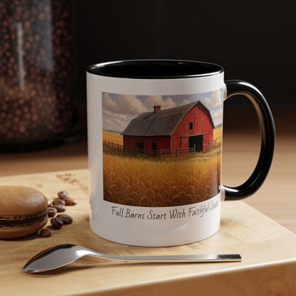 Accented Coffee Mug - Full Barns Start With Faithful Seeds