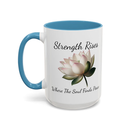 Accented Coffee Mug - Strength Rises Where The Soul Finds Peace Lotus