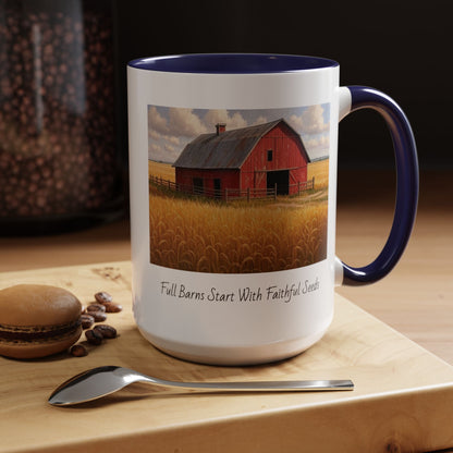 Accented Coffee Mug - Full Barns Start With Faithful Seeds
