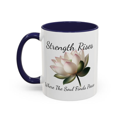 Accented Coffee Mug - Strength Rises Where The Soul Finds Peace Lotus