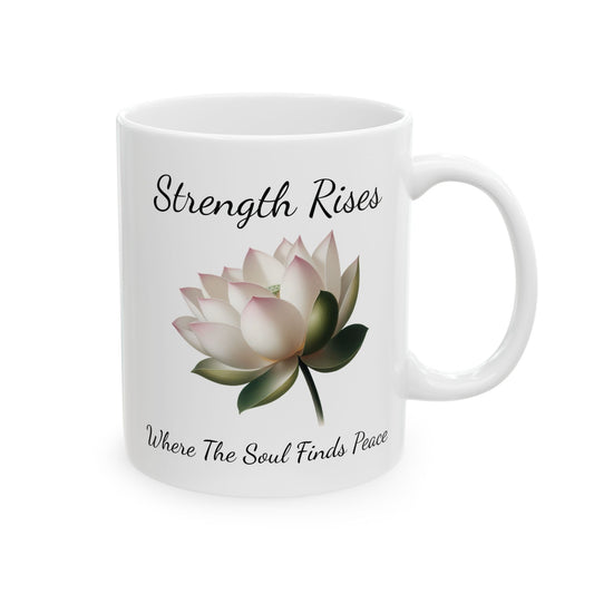 Coffee Mug - Strength Rises Where The Soul Finds Peace Lotus