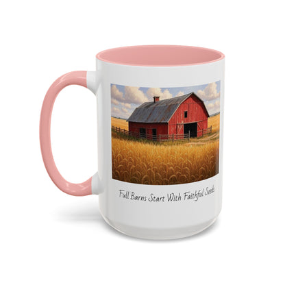 Accented Coffee Mug - Full Barns Start With Faithful Seeds