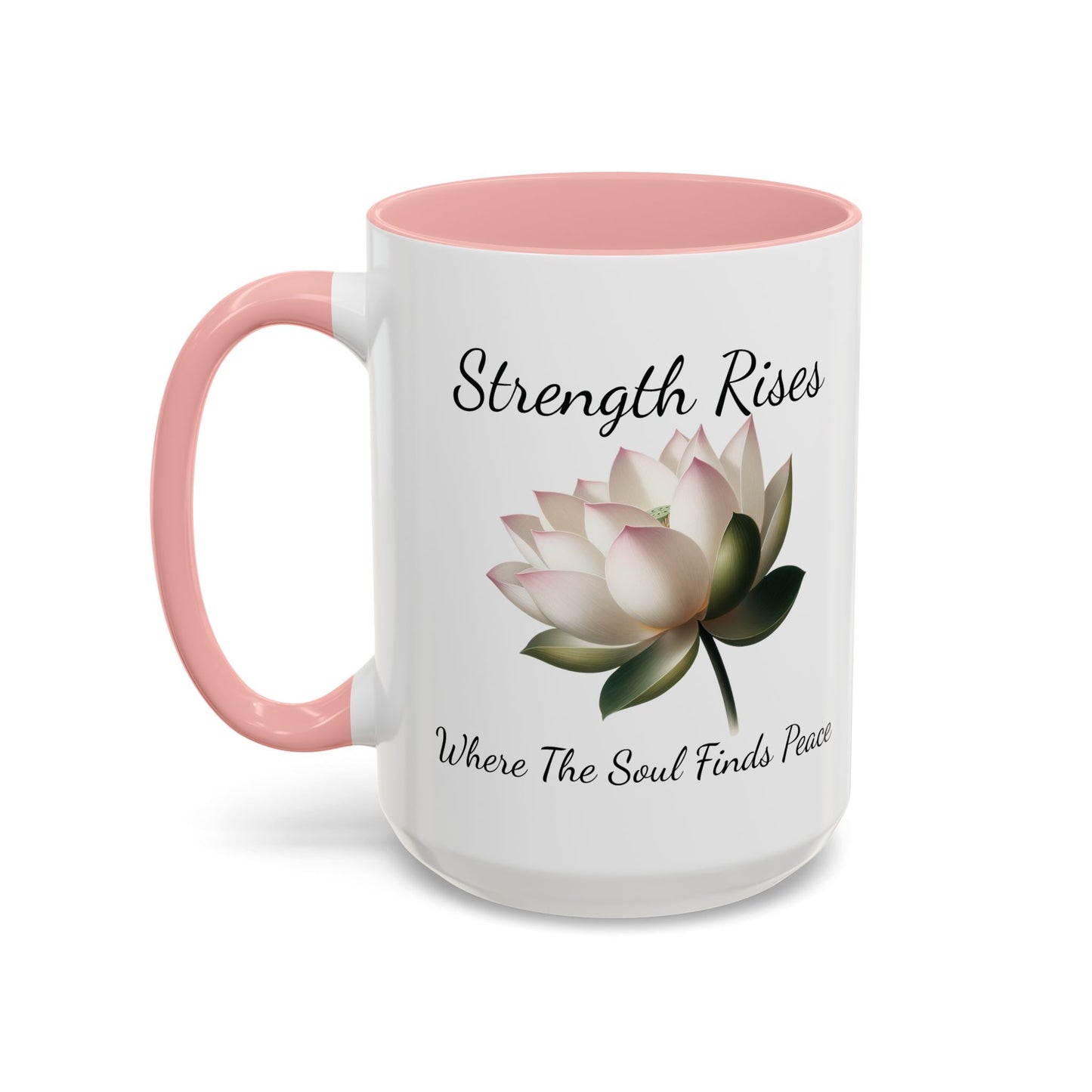 Accented Coffee Mug - Strength Rises Where The Soul Finds Peace Lotus