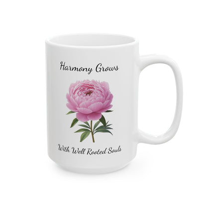 Coffee Mug - Harmony Grows With Well Rooted Souls Peony