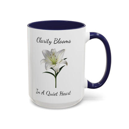 Accented Coffee Mug - Clarity Blooms In A Quiet Heart Lily