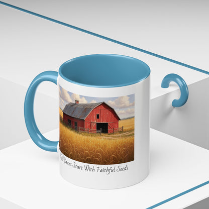 Accented Coffee Mug - Full Barns Start With Faithful Seeds