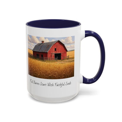 Accented Coffee Mug - Full Barns Start With Faithful Seeds